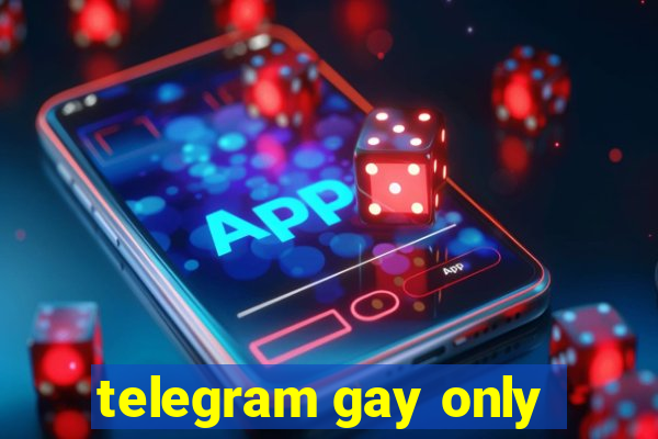 telegram gay only
